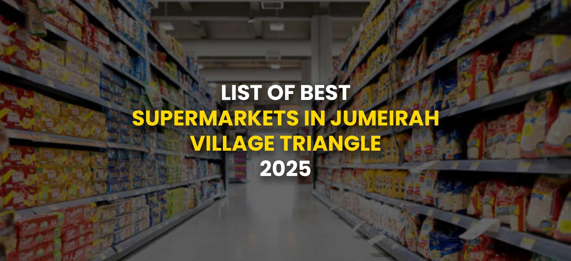 Best Supermarkets in Jumeirah Village Triangle