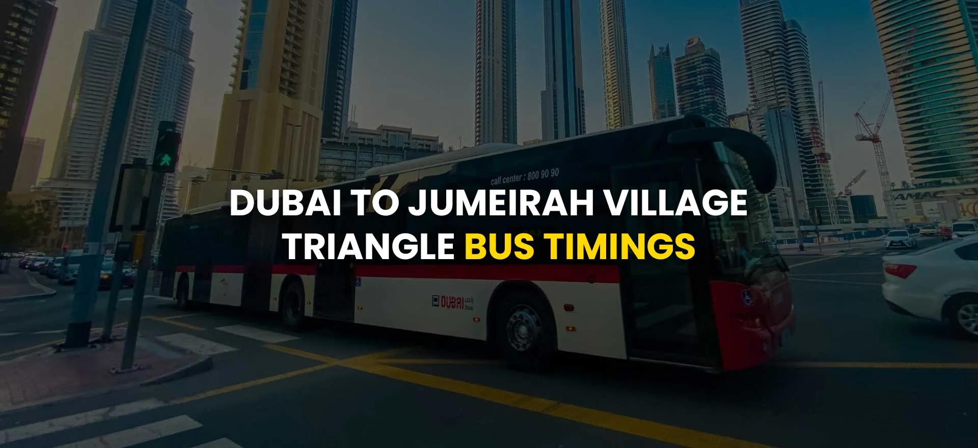 Dubai to Jumeirah Village Triangle Bus Guide
