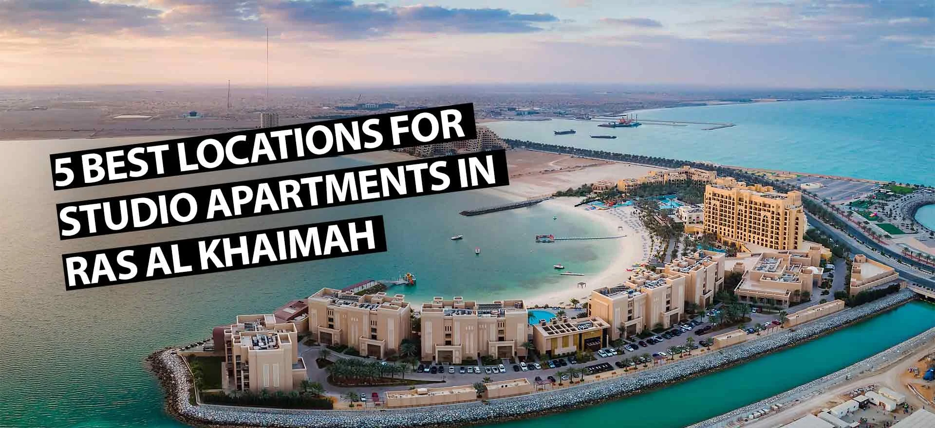 Best Locations for Studio Apartments in Rak